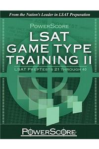 Powerscore LSAT Game Type Training II: LSAT Preptests 21 Through 40