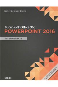 Shelly Cashman Series (R) Microsoft (R) Office 365 & PowerPoint 2016