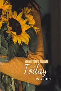 Today Is A Gift: Your Ultimate Planner