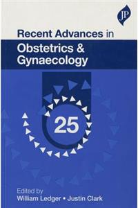 Recent Advances in Obstetrics & Gynaecology: 25