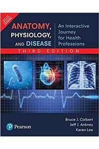 Anatomy, Physiology, and Disease: An Interactive Journey for Health Professions