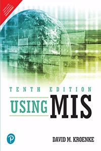Using MIS (Management Information System Book) | Tenth Edition | By Pearson