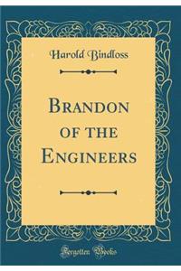 Brandon of the Engineers (Classic Reprint)
