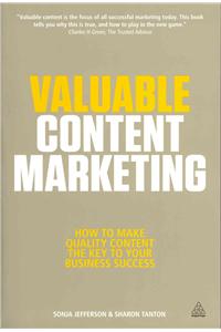 Valuable Content Marketing: How to Make Quality Content the Key to Your Business Success