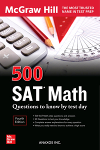 500 SAT Math Questions to Know by Test Day, Third Edition