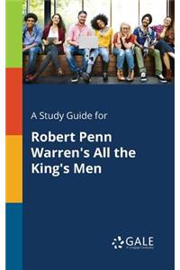 Study Guide for Robert Penn Warren's All the King's Men