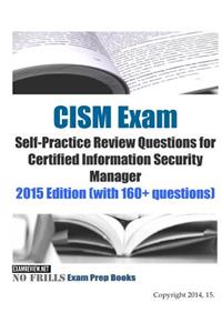 CISM Exam Self-Practice Review Questions for Certified Information Security Manager