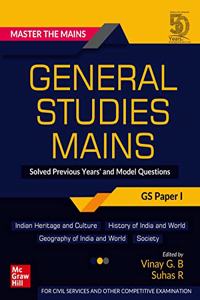 Master The Mains - General Studies Mains (GS Paper I): Solved Previous Years' and Model Questions | UPSC Civil Services Exam