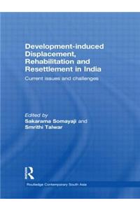 Development-Induced Displacement, Rehabilitation and Resettlement in India