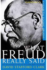 What Freud Really Said: An Introduction to His Life and Thought