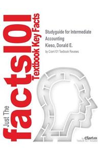Studyguide for Intermediate Accounting by Kieso, Donald E., ISBN 9781118566138
