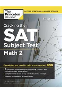 Cracking the SAT Subject Test in Math 2, 2nd Edition: Everything You Need to Help Score a Perfect 800