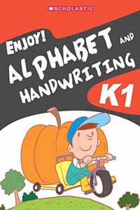 Enjoy! Alphabet and Handwriting K1