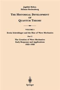 Part 2 the Creation of Wave Mechanics; Early Response and Applications 1925-1926