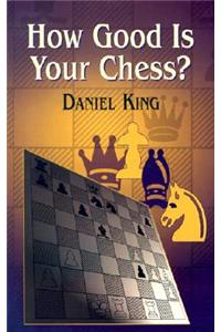 How Good is Your Chess?