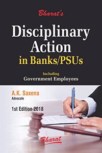 Bharat's Disciplinary Action in Banks / PSUs including Government Employees by A. K. Saxena