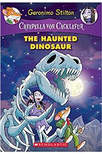 The Haunted Dinosaur (Creepella Von Cacklefur #9)