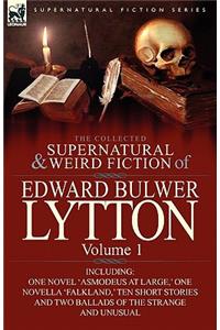 Collected Supernatural and Weird Fiction of Edward Bulwer Lytton-Volume 1
