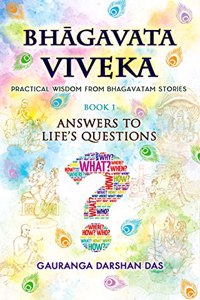 BHAGAVATA VIVEKA - ANSWERS TO LIFE'S QUESTIONS (BOOK 1)