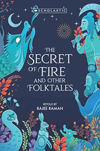 The Secret Of Fire And Other Folktales