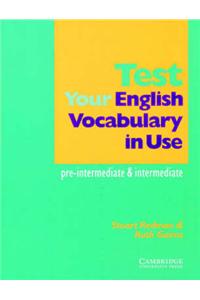 Test your English Vocabulary in Use: Pre-intermediate and Intermediate