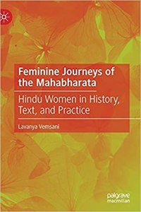 Feminine Journeys of the Mahabharata: Hindu Women in History, Text, and Practice