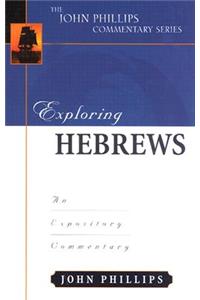 Exploring Hebrews – An Expository Commentary