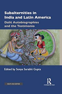 Subalternities in India and Latin America: Dalit Autobiographies and the Testimonio
