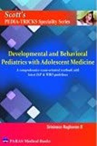 SCOTTS PEDIA-TRICKS SPECIALITY SERIES: DEVELOPMENTAL AND BEHAVIOURAL PEDIATRICS WITH ADOLESCENT MEDICINE 1ST/2021