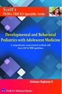 SCOTTS PEDIA-TRICKS SPECIALITY SERIES: DEVELOPMENTAL AND BEHAVIOURAL PEDIATRICS WITH ADOLESCENT MEDICINE 1ST/2021