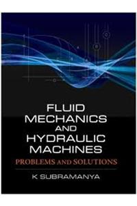 Fluid Mechanics And Hydraulic Machines: Problems And Solutions Pb
