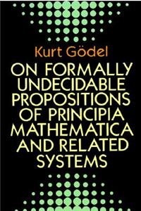 On Formally Undecidable Propositions of "Principia Mathematica" and Related Systems