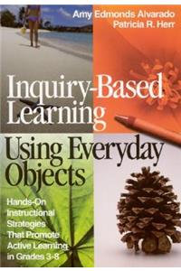 Inquiry-Based Learning Using Everyday Objects