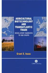 Agricultural Biotechnology and Transatlantic Trade