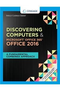 Shelly Cashman Series Discovering Computers & MicrosoftA®Office 365 & Office 2016