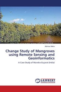 Change Study of Mangroves using Remote Sensing and Geoinformatics