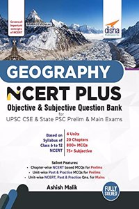 Geography NCERT PLUS Objective & Subjective Question Bank for UPSC CSE & State PSC Prelim & Main Exams