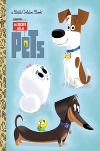 The Secret Life of Pets Little Golden Book (Secret Life of Pets)