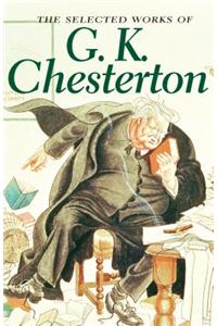 The Selected Works of G.K. Chesterton