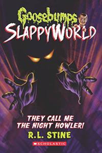 Goosebumps Slappyworld #11: They Call Me the Night Howler!