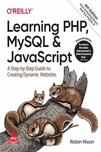 Learning PHP, MySQL & JavaScript: A Step-by-Step Guide to Creating Dynamic Websites, Sixth Edition (Grayscale Indian Edition)