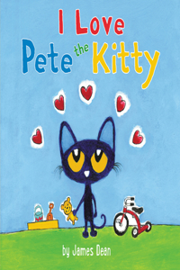 Pete the Kitty: I Love Pete the Kitty