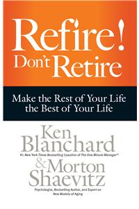 Refire! Don’t Retire