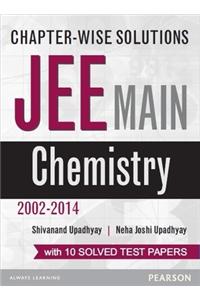 Chapter-wise Solutions: JEE Main Chemistry (2002-2014) : With 10 Solved Test papers (English) 1st Edition