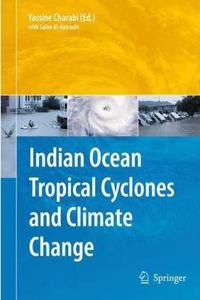 Indian Ocean Tropical Cyclones and Climate Change [Special Indian Edition - Reprint Year: 2020] [Paperback] Yassine Charabi