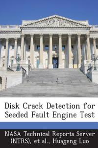 Disk Crack Detection for Seeded Fault Engine Test