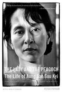 The Lady and the Peacock - The Life of Aung San Suu Kyi