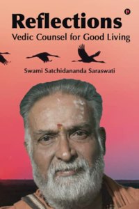 Reflections: Vedic Counsel for Good Living