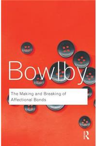 The Making and Breaking of Affectional Bonds