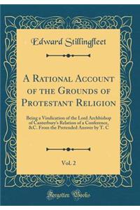 A Rational Account of the Grounds of Protestant Religion, Vol. 2